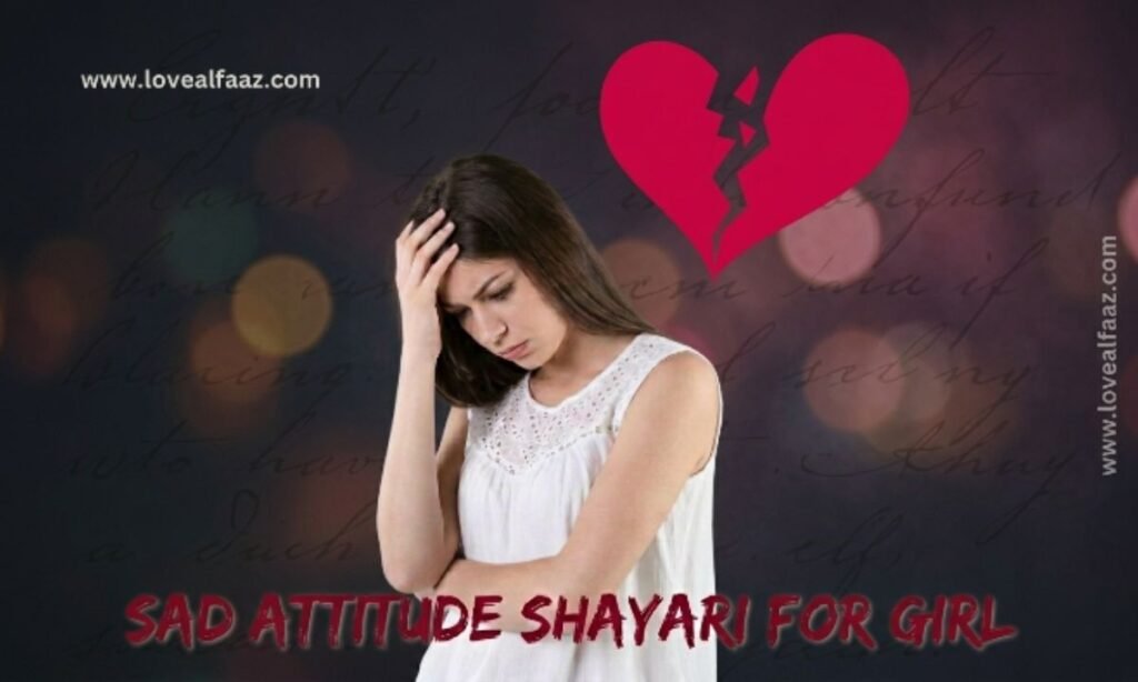 Sad attitude shayari for girl​